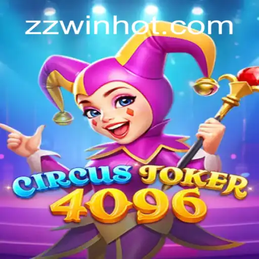 Descubra o Mundo Fascinante de CircusJoker4096 e a Palavra-Chave ZZWIN